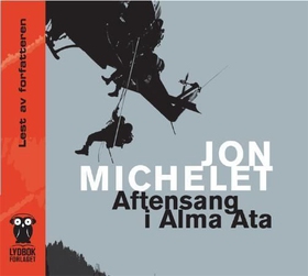 Aftensang i Alma Ata (lydbok) av Jon Michelet