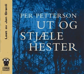 Ut og stjæle hester (lydbok) av Per Petterson