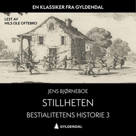 Bestialitetens historie - Stillheten (lydbok) av Jens Bjørneboe