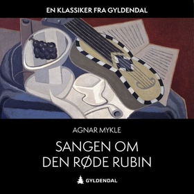 Sangen om den røde rubin (lydbok) av Agnar Mykle