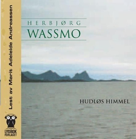 Hudløs himmel (lydbok) av Herbjørg Wassmo