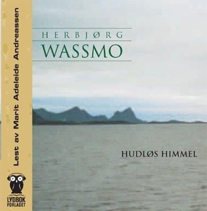 Hudløs himmel (lydbok) av Herbjørg Wassmo