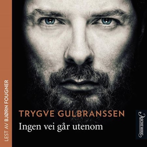 Ingen vei går utenom (lydbok) av Trygve Gulbr