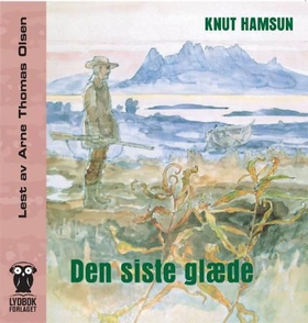 Den siste glæde (lydbok) av Knut Hamsun