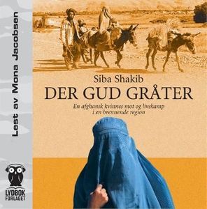 Der Gud gråter (lydbok) av Siba Shakib