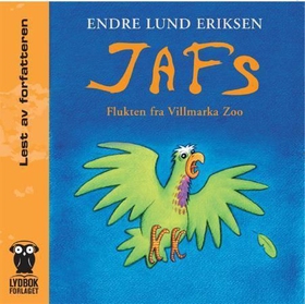 Jafs - flukten fra Villmarka Zoo (lydbok) av Endre Lund Eriksen