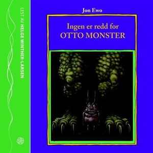 Ingen er redd for Otto monster (lydbok) av Jo