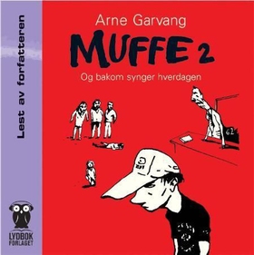 Muffe 2 - og bakom synger hverdagen (lydbok) av Arne Garvang