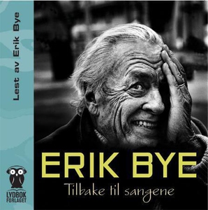 Tilbake til sangene (lydbok) av Erik Bye, Hen