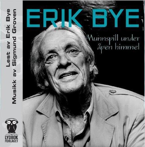Munnspill under åpen himmel (lydbok) av Erik