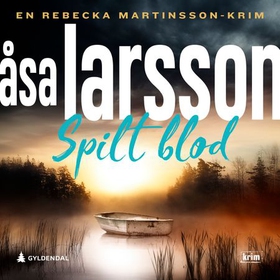 Spilt blod (lydbok) av Åsa Larsson