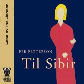 Til Sibir (lydbok) av Per Petterson