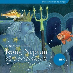 Kong Neptun og perlejakten (lydbok) av Else B
