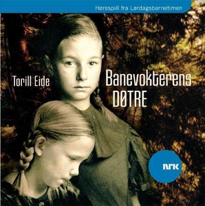 Banevokterens døtre (lydbok) av Torill Eide,
