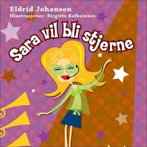 Sara vil bli stjerne (lydbok) av Eldrid Johan