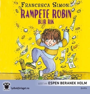 Rampete Robin blir rik (lydbok) av Francesca