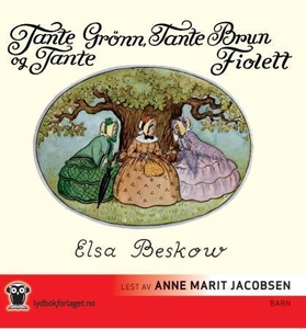 Tante Grønn, tante Brun og tante Fiolett (lyd