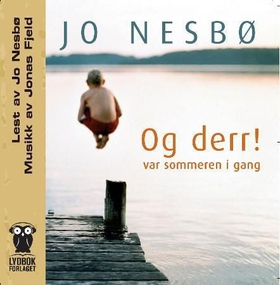 Og derr! - var sommeren i gang (lydbok) av Jo Nesbø
