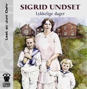 Lykkelige dager (lydbok) av Sigrid Undset