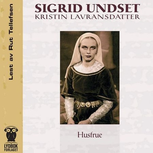 Kristin Lavransdatter (lydbok) av Sigrid Unds