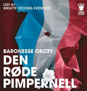 Den røde pimpernell (lydbok) av Emmuska Orczy