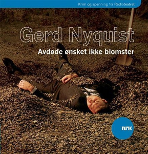 Avdøde ønsket ikke blomster (lydbok) av Gerd