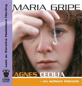 Agnes Cecilia - en selsom historie (lydbok) av Maria Gripe