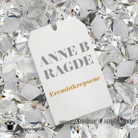 Eremittkrepsene (lydbok) av Anne B. Ragde