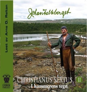 Christianus Sextus II - i hammerens tegn (lydbok) av Johan Falkberget