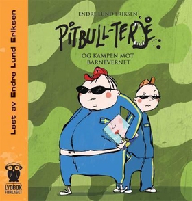 Pitbull-Terje og kampen mot barnevernet (lydbok) av Endre Lund Eriksen