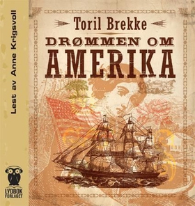 Drømmen om Amerika (lydbok) av Toril Brekke