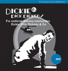 Dickie Dick Dickens 6 (lydbok) av Rolf Becker