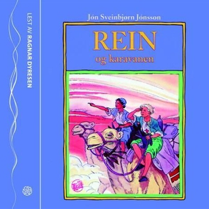 Rein og karavanen (lydbok) av Jón Sveinbjørn