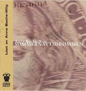 Sommernattsdrømmen (lydbok) av Anna Bache-Wii