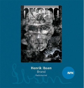 Brand (lydbok) av Henrik Ibsen, NRK Radioteat