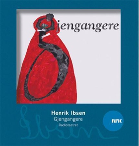 Gjengangere (lydbok) av Henrik Ibsen, Radiote