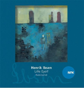 Lille Eyolf (lydbok) av Henrik Ibsen, Radiote