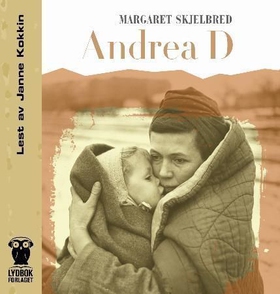 Andrea D (lydbok) av Margaret Skjelbred