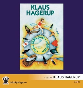 I går var i dag i morgen (lydbok) av Klaus Hagerup