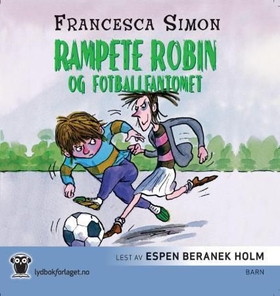 Rampete Robin og fotballfantomet (lydbok) av Francesca Simon