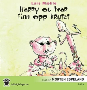 Harry og Ivar finn opp krutet (lydbok) av Lars Mæhle