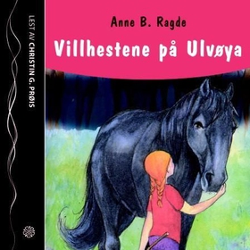 Villhestene på Ulvøya (lydbok) av Anne B. Ragde