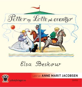 Petter og Lotte på eventyr (lydbok) av Elsa B