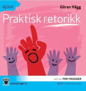 Praktisk retorikk (lydbok) av Göran Hägg