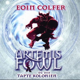 Artemis Fowl og den tapte kolonien (lydbok) av Eoin Colfer