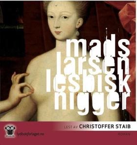 Lesbisk nigger (lydbok) av Mads Larsen