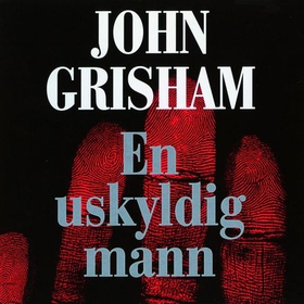 En uskyldig mann (lydbok) av John Grisham