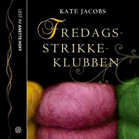 Fredagsstrikkeklubben (lydbok) av Kate Jacobs