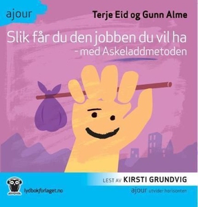 Slik får du den jobben du vil ha med askeladd