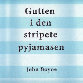 Gutten i den stripete pyjamasen (lydbok) av John Boyne